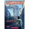 I Survived the Attacks of September 11, 2001 (I Survived #6): Volume 6