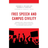Free Speech and Campus Civility: Promoting Challenging but Constructive Dialog in Higher Education