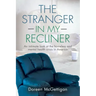 The Stranger in my Recliner: An intimate look at the homelessness and mental health crisis