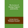 The Letters of Amerigo Vespucci;and other documents illustrative of his career