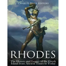 Rhodes: The History and Legacy of the Greek Island from Ancient Times to Today