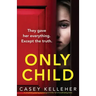 Only Child: A completely gripping psychological thriller full of breathtaking twists