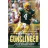 Gunslinger: The Remarkable, Improbable, Iconic Life of Brett Favre