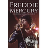 Freddie Mercury: A Life from Beginning to End