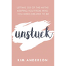 Unstuck: Letting Go of the Myths Keeping You from Who You Are Created to Be