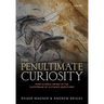 The Penultimate Curiosity: How Science Swims in the Slipstream of Ultimate Questions