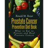 Prostate Cancer Prevention Diet Book: What to Eat to Prevent and Heal Prostate Cancer