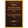 The Wonders Of The Heart Of St. Teresa Of Jesus: Those First Observed And Also Those Of More Recent Date (1882)