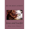 Jesus and Lucifer: Who Are They?