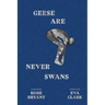 Geese Are Never Swans