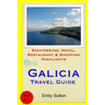 Galicia Travel Guide: Sightseeing, Hotel, Restaurant & Shopping Highlights