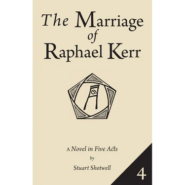 The Marriage of Raphael Kerr: Volume 4