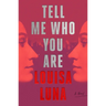Tell Me Who You Are