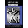 Memphis Going Down: A Century of Blues, Soul and Rock 'n' Roll
