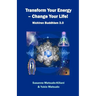 Transform your energy - Change your life!: Nichiren Buddhism 3.0