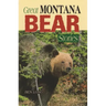 Great Montana Bear Stories