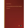 The Haunted Man and the Ghost's Bargain: in large print