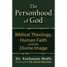 Personhood of God: Biblical Theology, Human Faith and the Divine Image