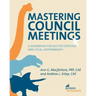 Mastering Council Meetings: A Guidebook for Elected Officials and Local Governments