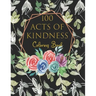 100 Acts Of Kindness Coloring Book: Increase Self-Esteem After You Have Colored Each Page Adults And Kids Alike