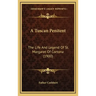 A Tuscan Penitent: The Life And Legend Of St. Margaret Of Cortona (1900)