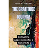 The Gratitude Journal: Cultivating Appreciation for a Richer Life