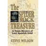Spider Rock Treasure: A Texas Mystery of Lost Spanish Gold