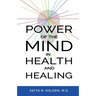 Power of the Mind in Health and Healing
