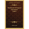 Handbook of Surgical Operations (1863)