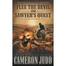 Flee The Devil and Sawyer's Quest: Two Full Length Western Novels