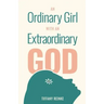 An Ordinary Girl with an Extraordinary God