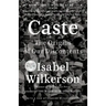Caste: The Origins of Our Discontents