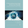 A Neurophenomenology of Awe and Wonder: Towards a Non-Reductionist Cognitive Science