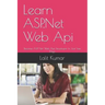 Learn ASP.Net Web Api: Become ASP. Net Web Api Developer In Just Few Days