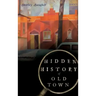 Hidden History of Old Town