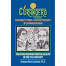 Curandero Hispanic Ethno-Psychotherapy & Curanderismo: Treating Hispanic Mental Health in the 21St Century