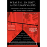 Wealth, Energy, and Human Values: The Dynamics of Decaying Civilizations from Ancient Greece to America