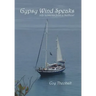 Gypsy Wind Speaks: Life Lessons from a Sailboat