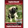 English Mastiff Training Book for Dogs & Puppies by BoneUp Dog Training: Are You Ready to Bone Up? Easy Training * Fast Results, English Mastiff Book