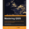 Mastering QGIS: Go beyond the basics and unleash the full power of QGIS with practical, step-by-step examples