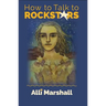 How to Talk to Rockstars