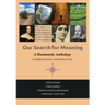 Our Search For Meaning: A Humanistic Anthology for Applied Liberal Arts and Sciences