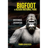 Bigfoot in Acadia National Park: Mysterious Encounters