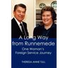 A Long Way from Runnemede: One Woman's Foreign Service Journey