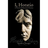 I, Horatio: A Novel of Historical Fiction