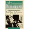 After Postcolonialism: Remapping PhilippinesDUnited States Confrontations