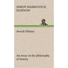 Jewish History: an essay in the philosophy of history