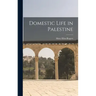 Domestic Life in Palestine