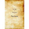 The Way and the Power of The Force