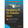 Raspberry Pi for Arduino Users: Building Iot and Network Applications and Devices